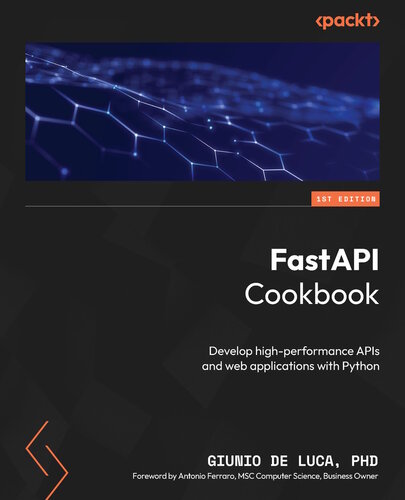 خرید و دانلود نسخه کامل کتاب FastAPI Cookbook: Develop high-performance APIs and web applications with Python