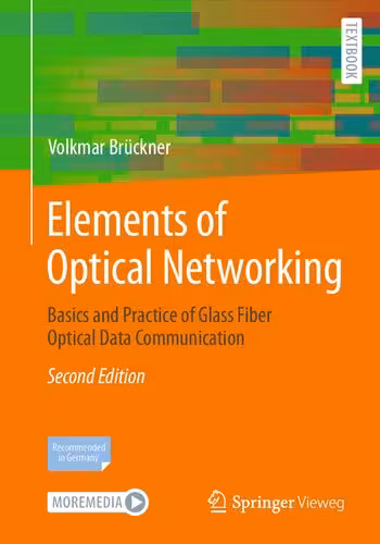 خرید و دانلود نسخه کامل کتاب Elements of Optical Networking: Basics and Practice of Glass Fiber Optical Data Communication