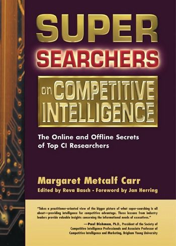 Super Searchers on Competitive Intelligence کتاب جستجوگران فوق العاده در زمینه هوش رقابتی (متن کامل)