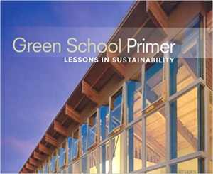 [PDF] دانلود کتاب Green School Primer - Lessons In Sustainability, 2009
