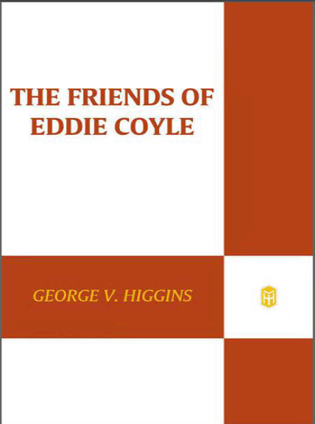 خرید و دانلود نسخه کامل کتاب The Friends of Eddie Coyle: A Novel -   Pdf