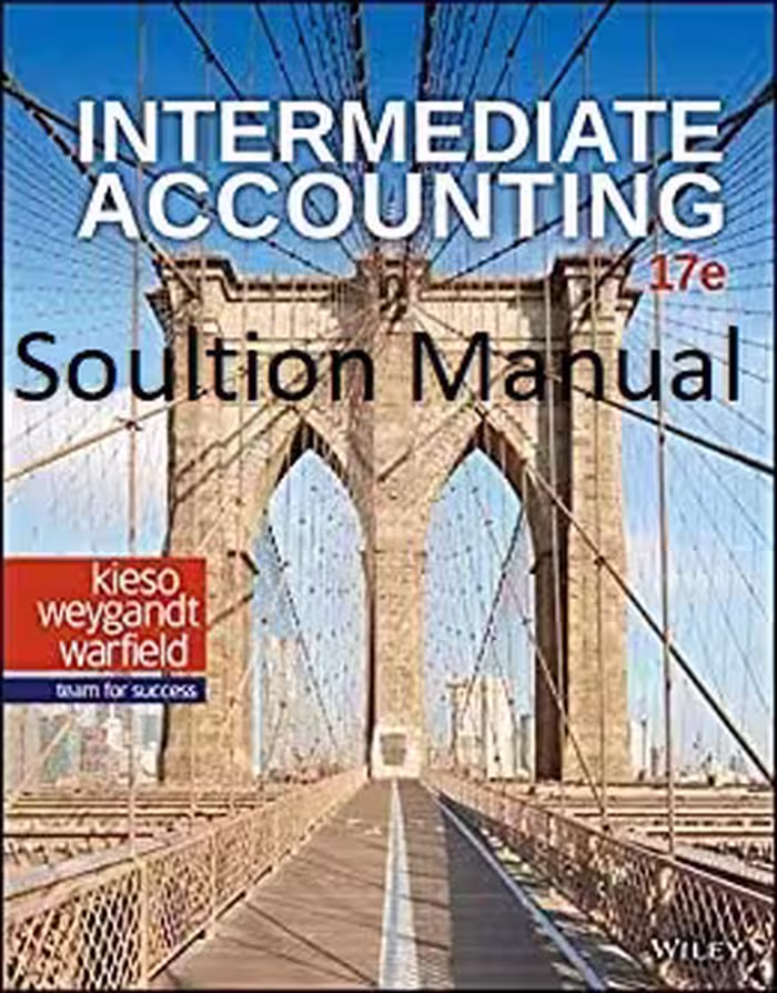 خرید و دانلود نسخه کامل کتاب [Soultion Manual] Intermediate Accounting (17th Edition) BY Kieso - Word