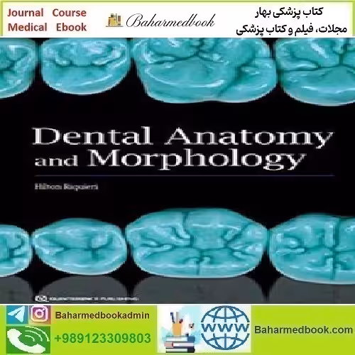 Dental Anatomy and Morphology 2019 TRUE PDF price 1€ - کتاب پزشکی بهار