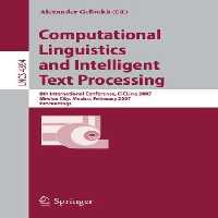 خرید و دانلود نسخه کامل کتاب Computational Linguistics and Intelligent Text Processing: 8th International Conference, CICLing 2007, Mexico City, Mexico, February 18-24, 2007 Proceedings | الی فایل | مرجع خرید و فروش فایل