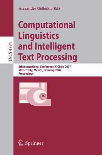 خرید و دانلود نسخه کامل کتاب Computational Linguistics and Intelligent Text Processing: 8th International Conference, CICLing 2007, Mexico City, Mexico, February 18-24, 2007. Proceedings | الی فایل | مرجع خرید و فروش فایل