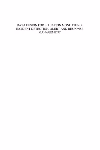 خرید و دانلود نسخه کامل کتاب Data Fusion for Situation Monitoring, Incident Detection, Alert and Response Management (NATO Science Series. 3: Computer and Systems Sciences)