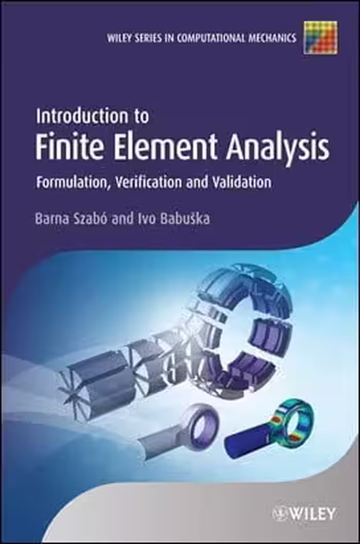 󾕇 Szabo B., Introduction to Finite Element Analysis_Formulation, Verificationand Validation, 2011 - دانلود کتاب های دانشگاهی