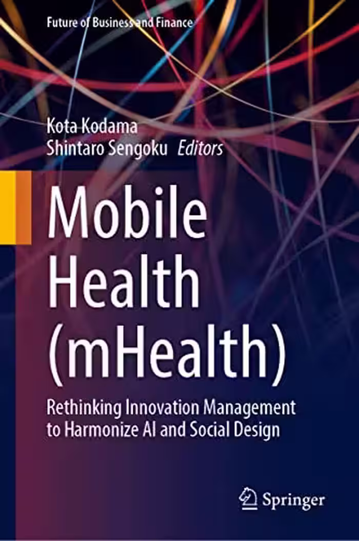 خرید و دانلود نسخه کامل کتاب Mobile Health (mHealth): Rethinking Innovation Management to Harmonize AI and Social Design