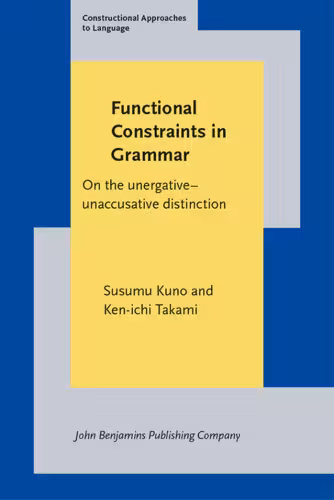 خرید و دانلود نسخه کامل کتاب Functional Constraints In Grammar: On The Unergative-unaccusative Distinction (Constructional Approaches to Language)
