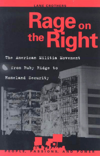 خرید و دانلود نسخه کامل کتاب Rage on the Right: The American Militia Movement from Ruby Ridge to Homeland Security (People, Passions, and Power)