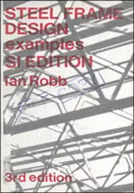 󾕇 Robb I., Steel Frame Design Examples, 3rd ed, 1972 - دانلود کتاب های دانشگاهی