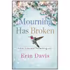 کتاب Mourning Has Broken اثر Erin Davis انتشارات HarperCollins Publishers