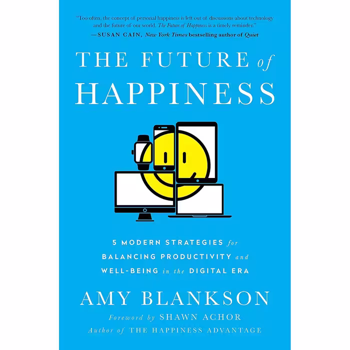 کتاب The Future of Happiness اثر Amy Blankson and Shawn Achor انتشارات BenBella Books