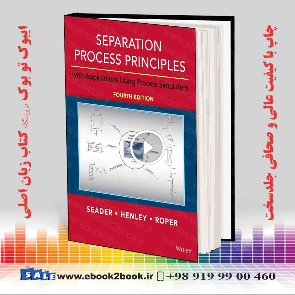 Separation Process Principles: With Applications Using Process Simulators 4th Edition