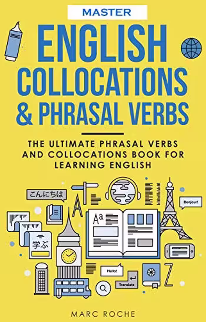 خرید و دانلود نسخه کامل کتاب Master English Collocations &amp; Phrasal Verbs: The Ultimate Phrasal Verbs and Collocations Book for Learning English - ٍ   PDF