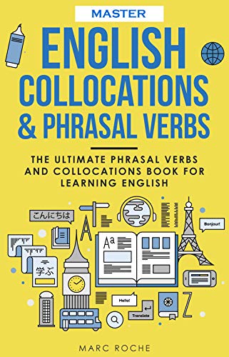 خرید و دانلود نسخه کامل کتاب Master English Collocations & Phrasal Verbs: The Ultimate Phrasal Verbs and Collocations Book for Learning English - ٍ PDF