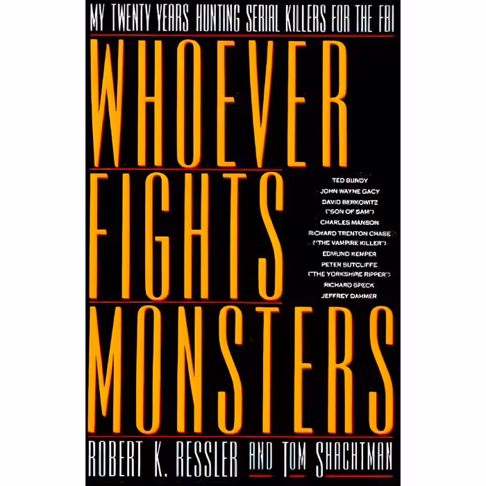 کتاب Whoever Fights Monsters اثر Robert K. Ressler,Tom Shachtman انتشارات St Martins Pr