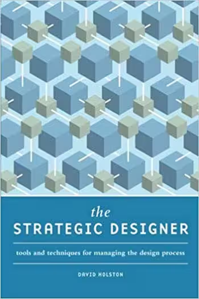 󾕇 دانلود کتاب The Strategic Designer - Tools And Techniques For Managing The Design Process, 2011 - دانلود کتاب های دانشگاهی