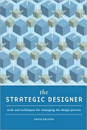 󾕇 دانلود کتاب The Strategic Designer - Tools And Techniques For Managing The Design Process, 2011 - دانلود کتاب های دانشگاهی