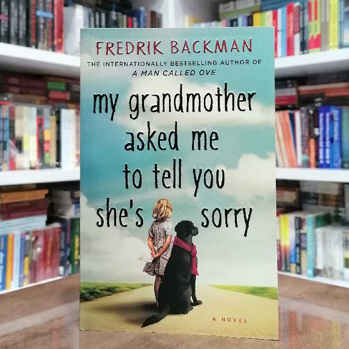 کتاب رمان My Grandmother Asked Me to Tell You Shes Sorry اثر  Fredrik Backman