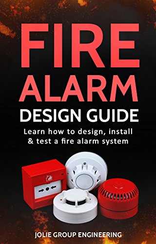 خرید و دانلود نسخه کامل کتاب Fire Alarm Design Guide: Learn how to Design, Install and Test a Fire Alarm System -   pdf