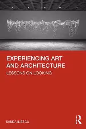 [PDF] دانلود کتاب Experiencing Art And Architecture - Lessons On Looking, 2022
