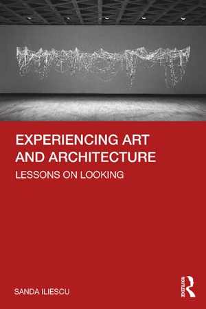 [PDF] دانلود کتاب Experiencing Art And Architecture - Lessons On Looking, 2022