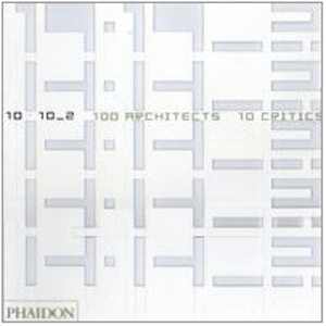 [DJVU] دانلود کتاب 10X10 100 Architects, 10 Critics, 2004