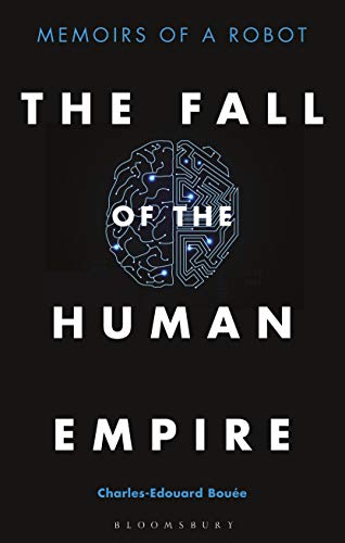 خرید و دانلود نسخه کامل کتاب The Fall of the Human Empire: Memoirs of a Robot[2020] - PDF