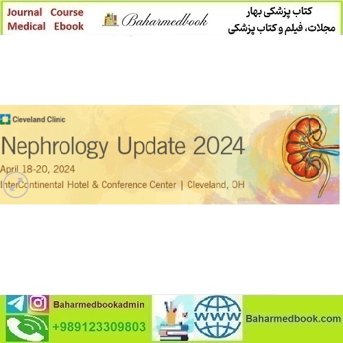 Cleveland Clinic Nephrology Update 2024 video course price 55€ - کتاب پزشکی بهار