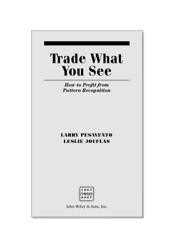 خرید و دانلود نسخه کامل کتاب Trade What You See: How To Profit from Pattern Recognition