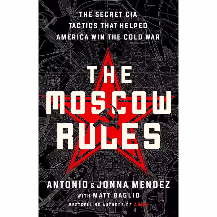 کتاب The Moscow Rules اثر Antonio J. Mendez and Jonna Mendez انتشارات PublicAffairs