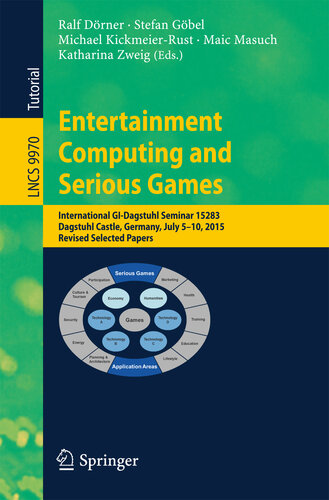 خرید و دانلود نسخه کامل کتاب Entertainment Computing and Serious Games: International GI-Dagstuhl Seminar 15283, Dagstuhl Castle, Germany, July 5-10, 2015, Revised Selected Papers