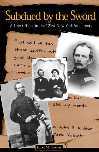 خرید و دانلود نسخه کامل کتاب Subdued by the Sword: A Line Officer in the 121st New York Volunteers