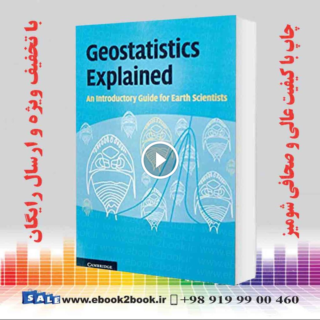Geostatistics Explained (An Introductory Guide for Earth Scientists)