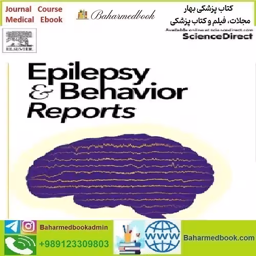 Epilepsy &amp; Behavior Reports Volume 25 2024 TRUE PDF price 8€ - کتاب پزشکی بهار