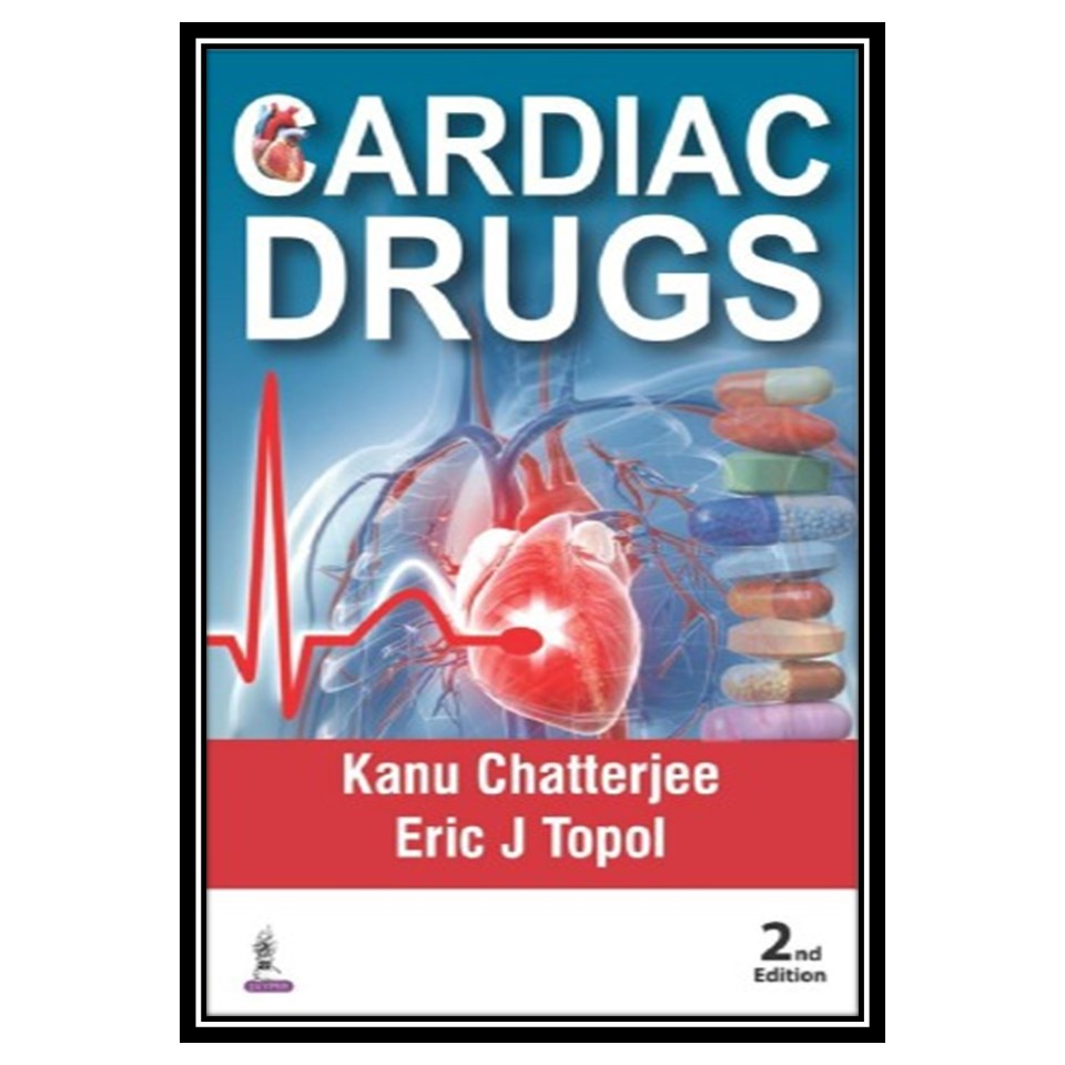 کتاب Cardiac drugs اثر Kanu Chatterjee and Eric J Topol انتشارات مؤلفین طلایی