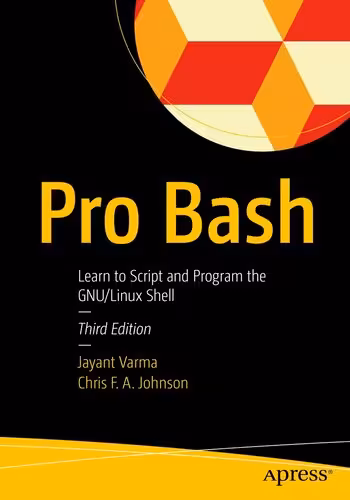 خرید و دانلود نسخه کامل کتاب Pro Bash: Learn to Script and Program the GNU/Linux Shell