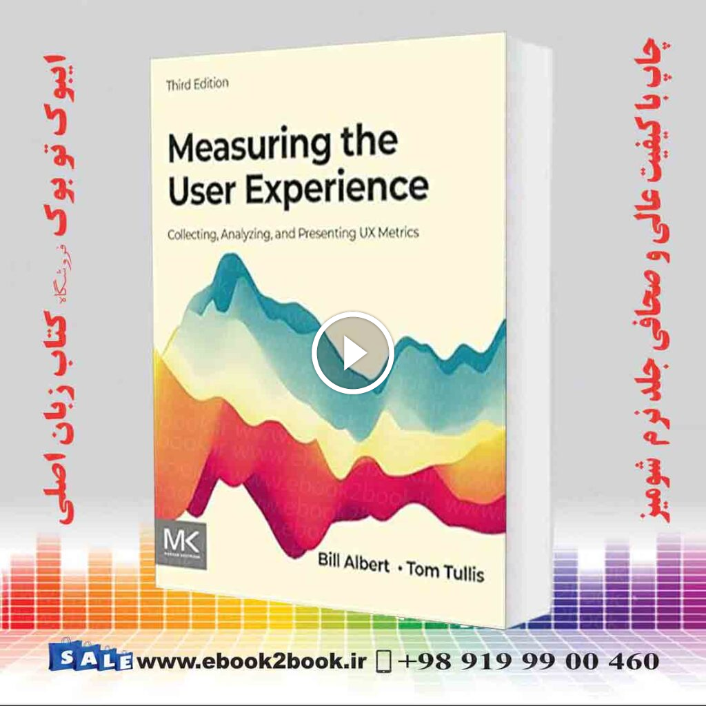 Measuring the User Experience: Collecting, Analyzing, and Presenting UX Metrics 3rd Edition