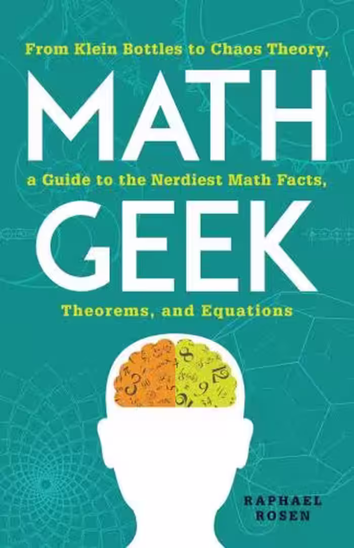 خرید و دانلود نسخه کامل کتاب Math Geek: From Klein Bottles to Chaos Theory, a Guide to the Nerdiest Math Facts, Theorems, and Equations