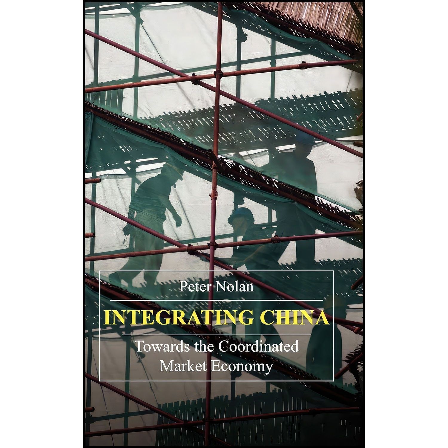 کتاب زبان اصلی Integrating China اثر Peter Nolan
