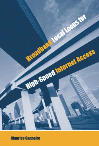 خرید و دانلود نسخه کامل کتاب Broadband Local Loops for High-Speed Internet Access (Artech House Telecommunications Library)