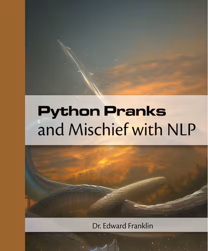 خرید و دانلود نسخه کامل کتاب Python Pranks and Mischief with NLP