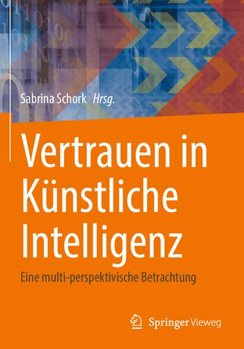 خرید و دانلود نسخه کامل کتاب Vertrauen in Künstliche Intelligenz: Eine multi-perspektivische Betrachtung