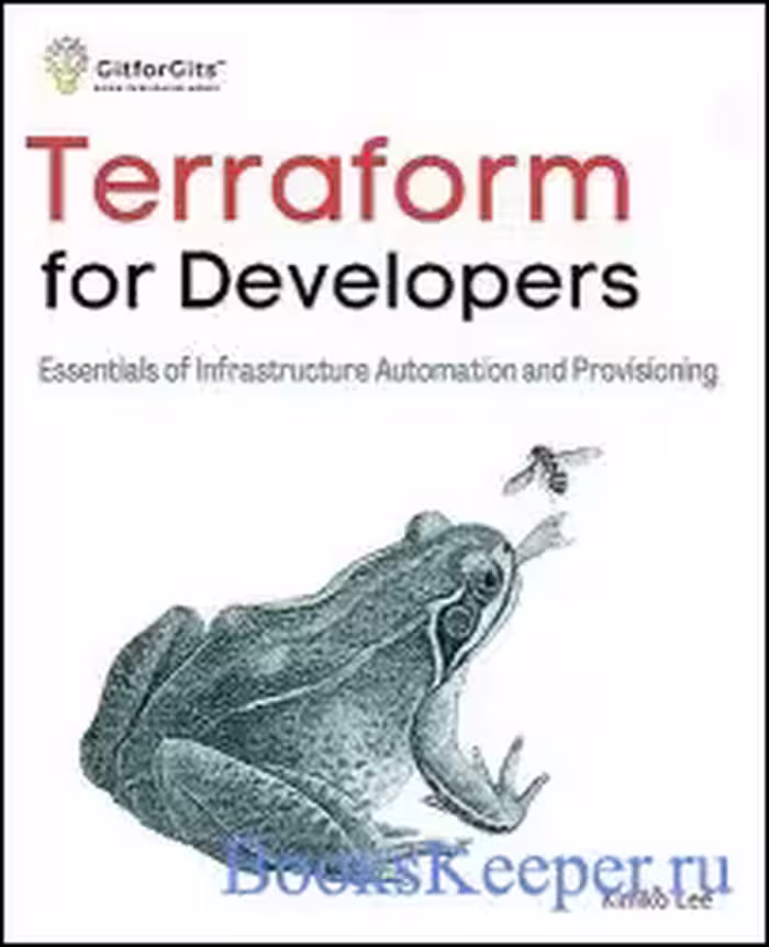 خرید و دانلود نسخه کامل کتاب Terraform for Developers: Essentials of Infrastructure Automation and Provisioning