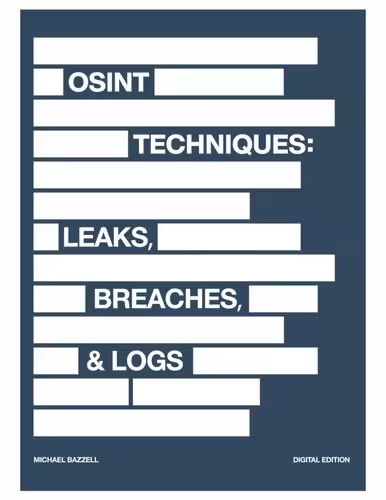 خرید و دانلود نسخه کامل کتاب OSINT Techniques: Leaks, Breaches, &amp; Logs