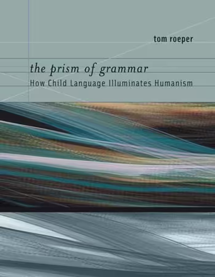خرید و دانلود نسخه کامل کتاب The Prism of Grammar: How Child Language Illuminates Humanism