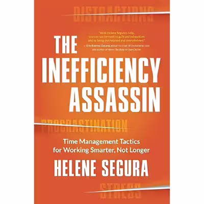 کتاب The Inefficiency Assassin اثر Helene Segura انتشارات New World Library