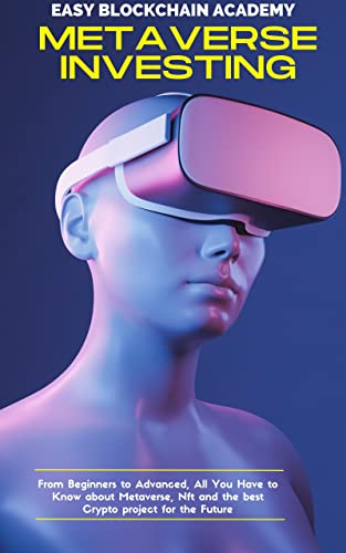 خرید و دانلود نسخه کامل کتاب Metaverse Investing: From Beginners to Advanced, All You Have to Know about Metaverse, Nft and the best Crypto project for the Future[2022] -   pdf