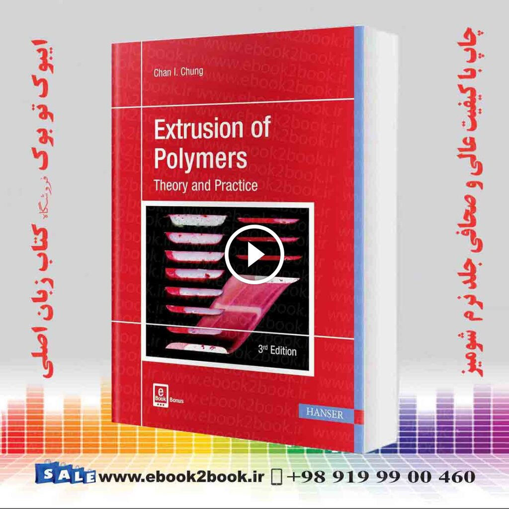 Extrusion of Polymers, Theory and Practice, 3rd Edition